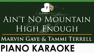 Ain't No Mountain High Enough - Marvin Gaye & Tammi Terrell - LOWER Key (Piano Karaoke Instrumental)