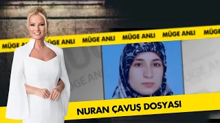 Nuran Çavuş Dosyası | Müge Anlı ile Tatlı Sert Arşiv