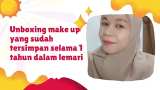 Unboxing make up yang tersimpan di lemari 1 tahun, edisi baru ingat !!!!