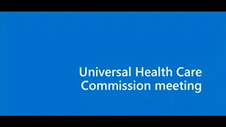 August 10, 2023 Universal Health Care Commission meeting