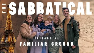 THE SABBATICAL - Episode 32: Familiar Ground (Paris, France)