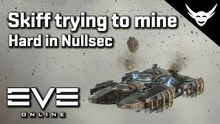 EVE Online - Skiff avoiding getting killed in Nullsec while mining