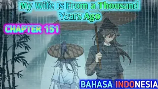 My Wife is From a Thousand Years Ago Chapter 151 Sub Indonesia