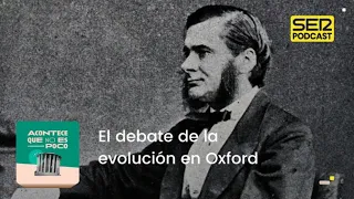 Acontece que no es poco | El debate de la evolución en Oxford