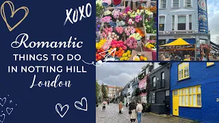 Romantic Things to Do in London Notting Hill | London Guide | London Trip Tips
