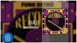 Marcos Valle - Dia D (Recorda Sucessos: Funk Retrô) [Áudio Oficial]