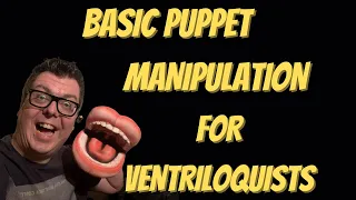 Basic Puppet Manipulation For Ventriloquists.