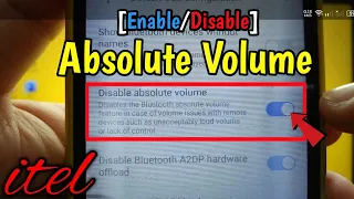 How to enable or disable absolute volume on itel S15 | Networking | Developer Options