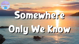 🎵 Keane - Somewhere Only We Know || SZA, Taylor Swift, Justin Bieber (Lyrics)