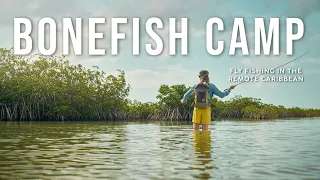 Bonefish Camp | Fly Fishing in the Remote Caribbean