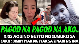 BIBIGAY NA❗❗KRIS AQUINO GUSTO NG WAKASAN ANG BUHAY DAHIL HINDI NA KINAKAYA ANG SUBRANG SAKIT