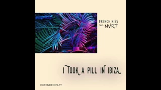 I Took A Pill In Ibiza ft. NVRT (Mike Posner Rework)