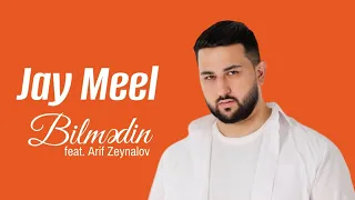 Jay Meel & Arif Zeynalov - Bilmədin