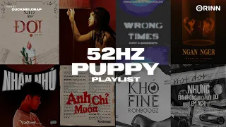Wrong Times, Đợi - 52Hz ft Puppy, Lan Man, Nhắn Nhủ, Khó Fine - Playlist Nhạc Rap Thịnh Hành Viral