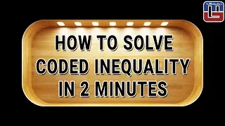 HOW TO SOLVE CODED INEQUALITY IN 2 MINUTES | REASONING | ALL COMPETITIVE EXAMS