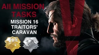 Metal Gear Solid V: The Phantom Pain - All Mission Tasks (Mission 16 - Traitors' Caravan)