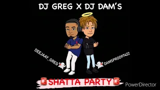 DJ GREG x DJ DAM'S  - SHATTA PARTY (2020)