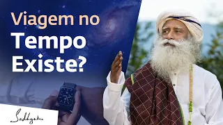 É Possível Viajar no Tempo? | Sadhguru Português