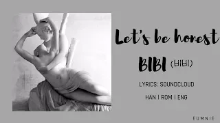 BIBI (비비) - Let's be honest | Lyrics Video | 가사 | Han l Rom l Eng | eumnie