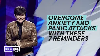 Overcome anxiety and panic attacks with these 7 reminders | Joseph Prince