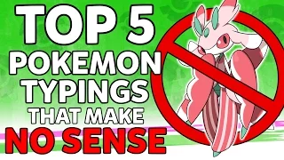 Top 5 Pokemon Typings That Make NO SENSE (ft. PokeMEN)