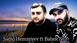 ( Gormedim Vefa) Sadiq  Hemzeyev ft Babek Nur 2023