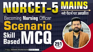 Scenario Skill Based MCQ | NORCET-5 MAINS #251 | Becoming Nursing Officer  | By Akki sir
