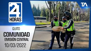 Noticias Quito: Noticiero 24 Horas 10/03/2022 (De la Comunidad - Emisión Central)