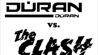 Duran Duran vs The Clash || Casbah Girls