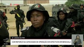 31 anos da PIR - Com reforço na capacidade de operação dos efectivos em Benguela