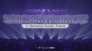 fripSide Phase2 Final Arena Tour 2022 in Saitama Super Arena (lLive/Digest)