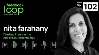Thinking Freely in the Age of Neurotechnology | Nita Farahany, ep102