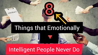 8 Things that Emotionally Intelligent People Never Do |The Voice of Educators|