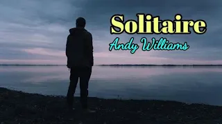 Solitaire - Andy Williams lyrics