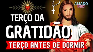 TERÇO PODEROSO DA GRATIDÃO, terço antes de dormir, Amado Deus, momento de oração, oração para dormir