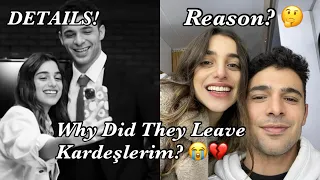 Why did Kadir And Melisa Leave The TV Series Kardeşlerim?