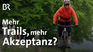 Mountainbiker gegen Naturschützer: Sind legale Trails eine Lösung? | Bergauf-Bergab | Berge | BR