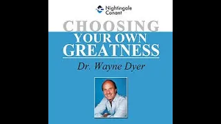 Audiobook: Choosing your own Greatness by Wayne Dyer
