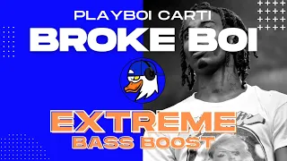 EXTREME BASS BOOST BROKE BOI - PLAYBOI CARTI