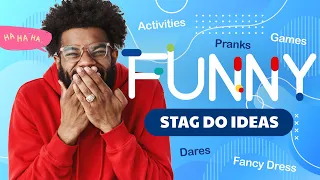 CREATE A FUNNY STAG DO | Activities, Games, Pranks, Dares & More...