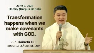 Transformation happens when we make covenants with GOD - Homily by Fr. Danichi Hui on June 2, 2024