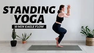 10 min Standing Yoga | Balance & Flow with Eagle Pose Variations | Yoga without mat