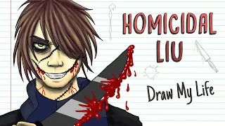 HOMICIDAL LIU | Draw My Life