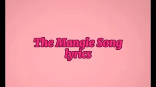 The Mangle Song [lyrics]