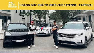 "Ông chủ" kênh Nhà TO khen chê chính xe mình sở hữu - Porsche Cayenne và Kia Carnival |Autodaily