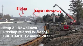 Przekop Mierzei Wiślanej Etap 2 Nowakowo - BUDIMEX  17 marca 2023