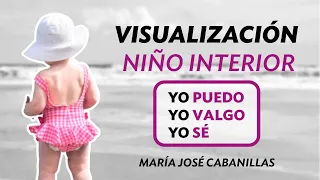 Visualización niño interior “Yo puedo yo valgo yo sé” María José Cabanillas