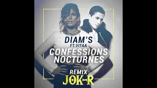 Diams ft Vitaa - Confessions Noctunres ( JOK-R REMIX MOOMBAH )