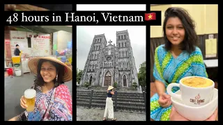 Ep 3| Hanoi, Vietnam - EVERYTHING TO SEE AND DO IN 48 HOURS | Vietnam travel vlog