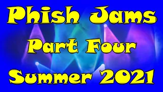 Phish Jams of the Summer of 2021 Part Four